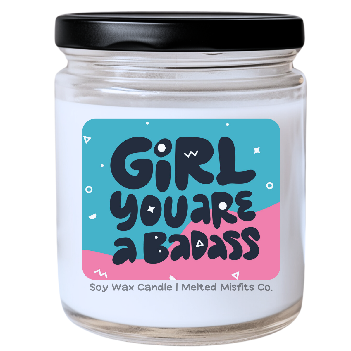 Girl, You Are a Badass Jar Candle | Snarky & Fierce | Handpoured Soy Wax | Phthalate-Free | Collection