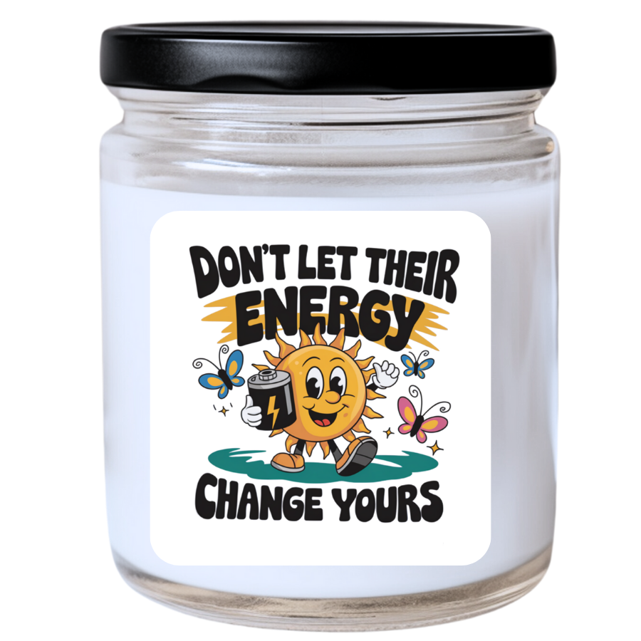 Don’t Let Their Energy Change Yours Jar Candle - Fun Holiday Gift, Unique Winter Jar Candle