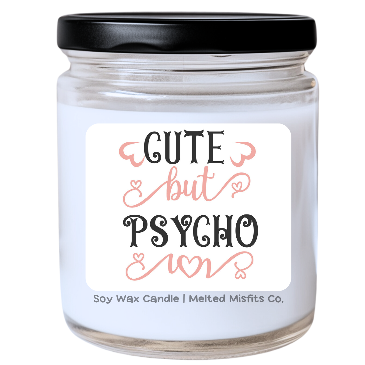 Cute but Psycho Jar Candle | Adorably Unpredictable | Handpoured Soy Wax | Phthalate-Free | Collection