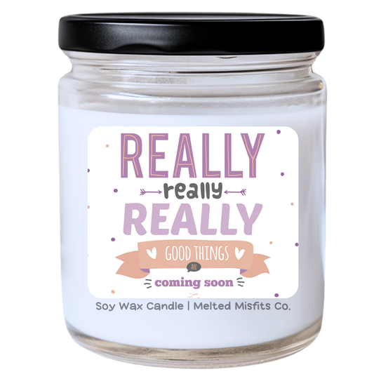 Really Really Really Good Things Coming Soon Jar Candle | Fun & Optimistic | Handpoured Soy Wax | Phthalate-Free | Collection