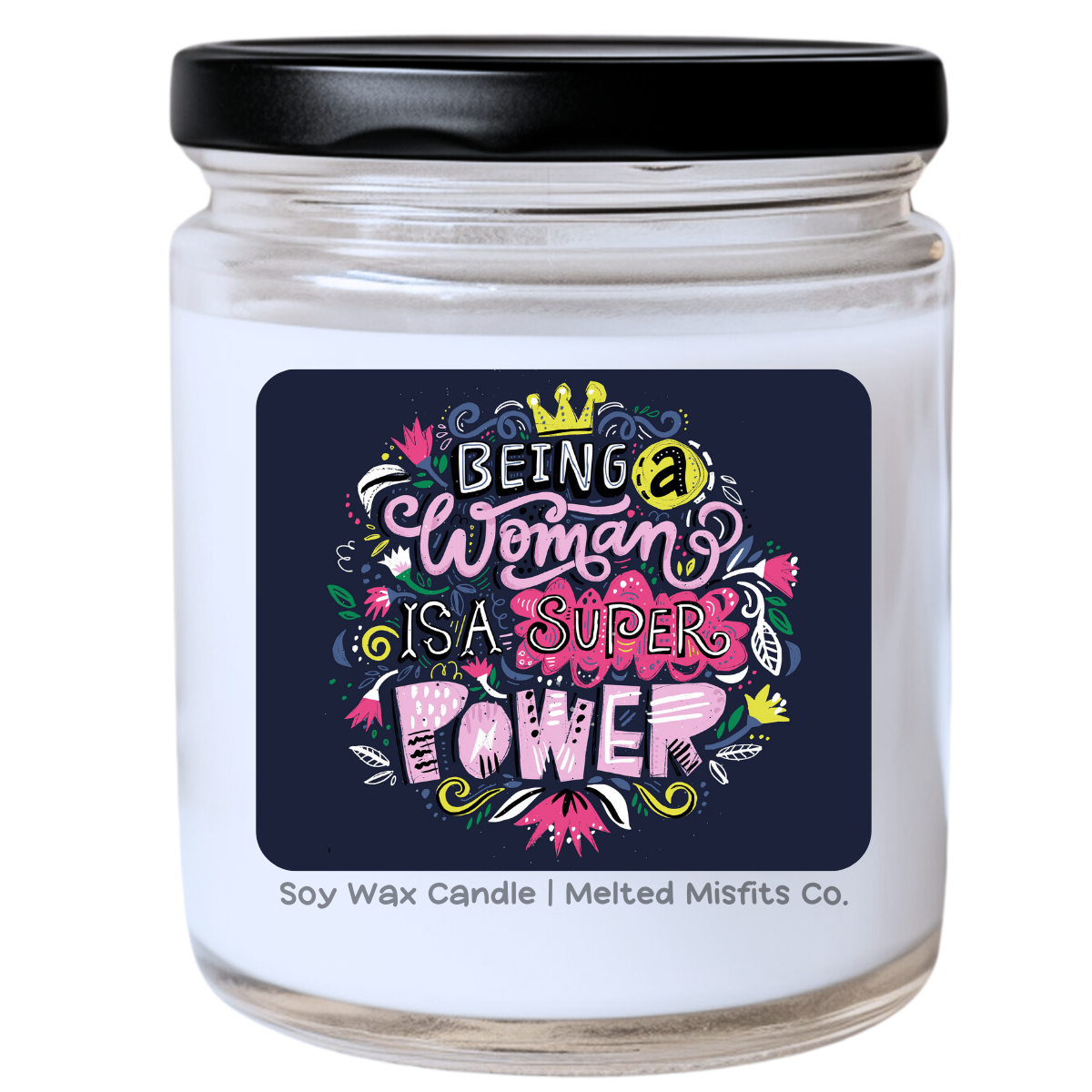 Being a Woman Is a Super Power Jar Candle | Fierce & Empowering | Handpoured Soy Wax | Phthalate-Free | Collection