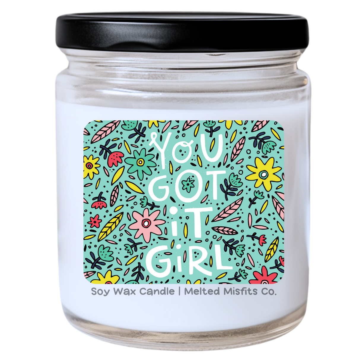 You Got It, Girl Jar Candle | Bold & Sassy Motivation | Handpoured Soy Wax | Phthalate-Free | Collection