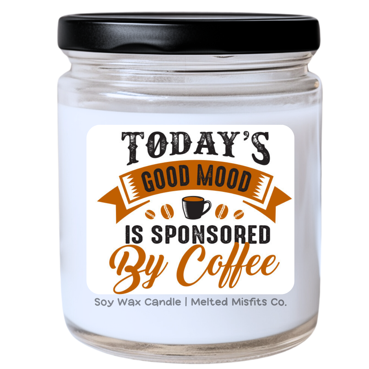 Today’s Good Mood Is Sponsored by Coffee Jar Candle | Snarky & Fun | Handpoured Soy Wax | Phthalate-Free | Collection