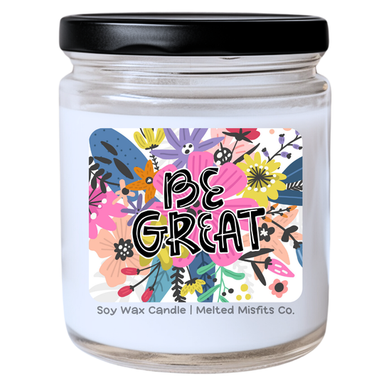 Be Great Jar Candle | Sarcastic Motivation | Handpoured Soy Wax | Phthalate-Free | Collection