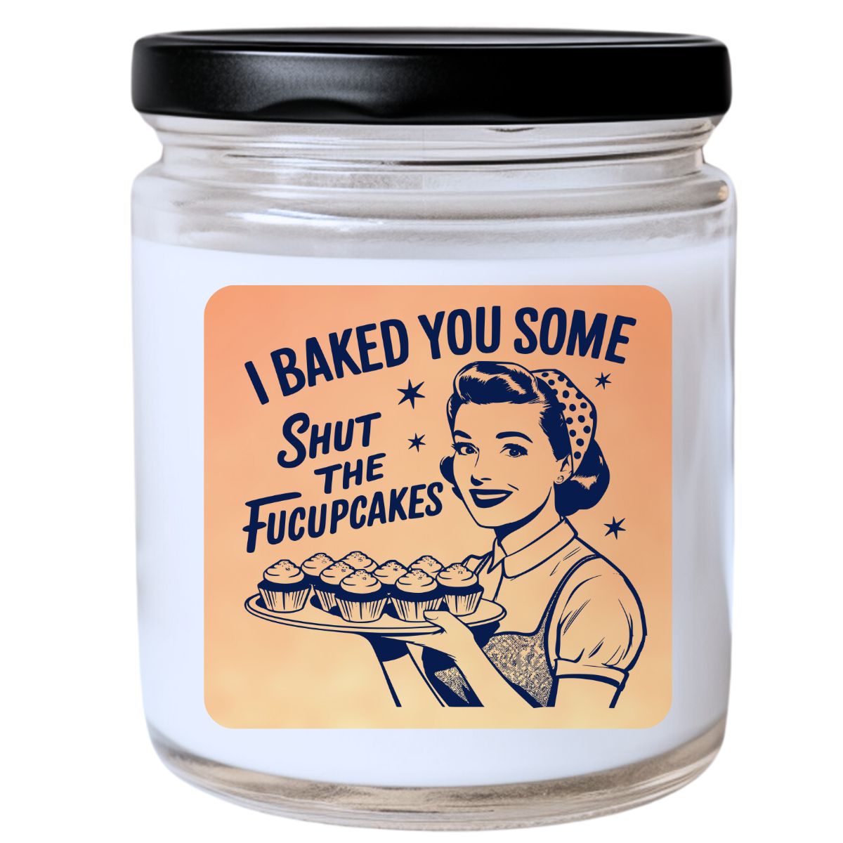 I Baked You Some Shut the Fucupcakes Jar Candle - Snarky & Sweet (Kind Of), Handpoured Soy Wax, Phthalate-Free, Many Scents Available