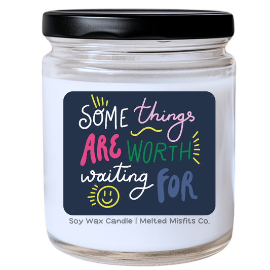 Some Things Are Worth Waiting For Jar Candle | Sassy & Timeless | Handpoured Soy Wax | Phthalate-Free | Collection